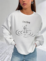Funny Women's Hoodless Sweatshirt- I'm Fine Print